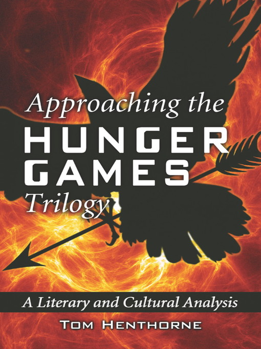 Title details for Approaching the Hunger Games Trilogy by Tom Henthorne - Available